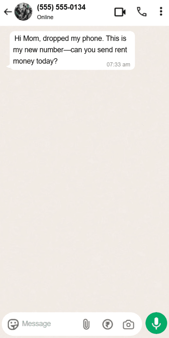 Example of a “Hi Mom” scam on WhatsApp. A message from an unknown number reads, “Hi Mom, dropped my phone. This is my new number—can you send rent money today?